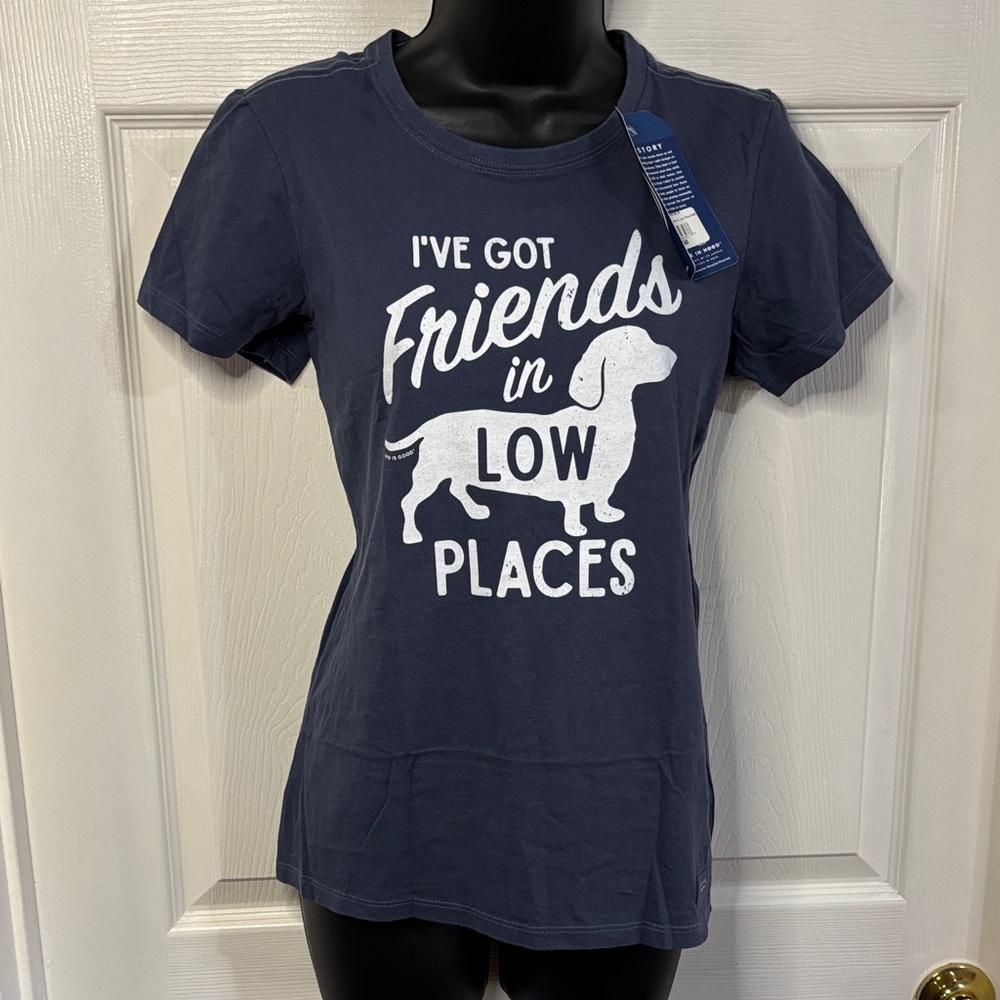 Life is Good “I’ve Got Friends in Low Places tee, size small, NWT.